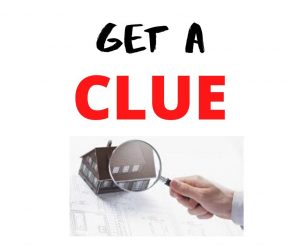 The CLUE report in real estate, what you need to know. 